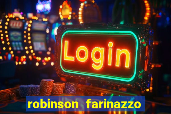 robinson farinazzo casal patente